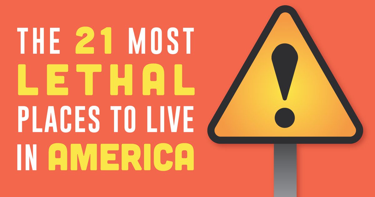 21 najbardziej zabójczych miejsc do życia w Ameryce