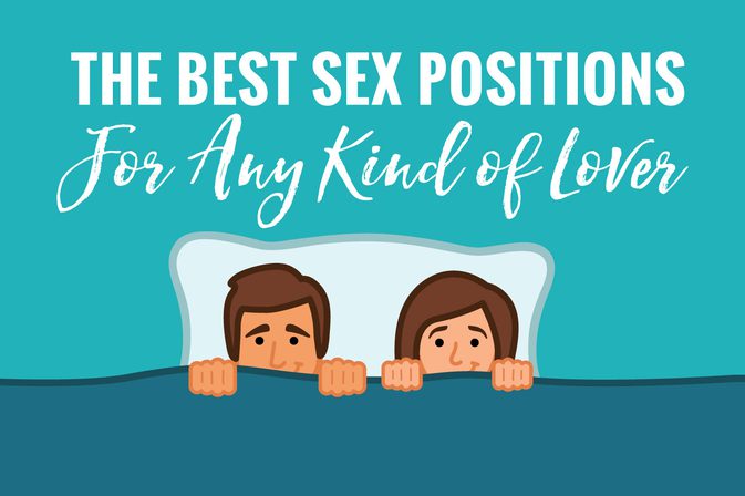 Die besten Sex-Positionen für jede Art von Liebhaber