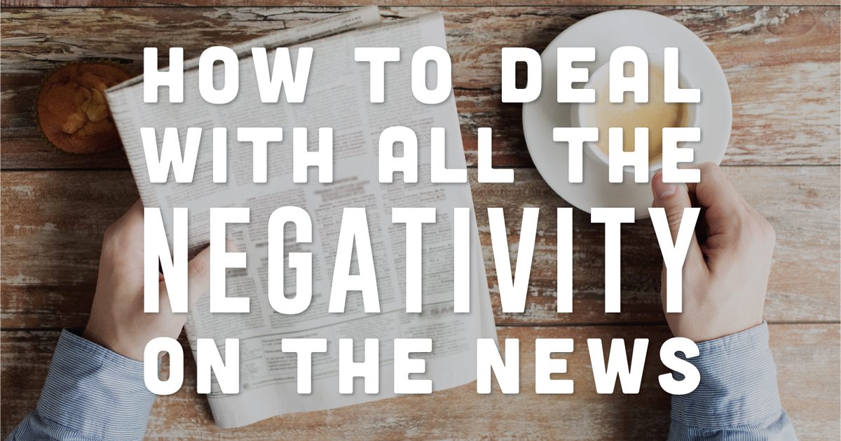 Hvordan håndtere all negativitet på nyhetene