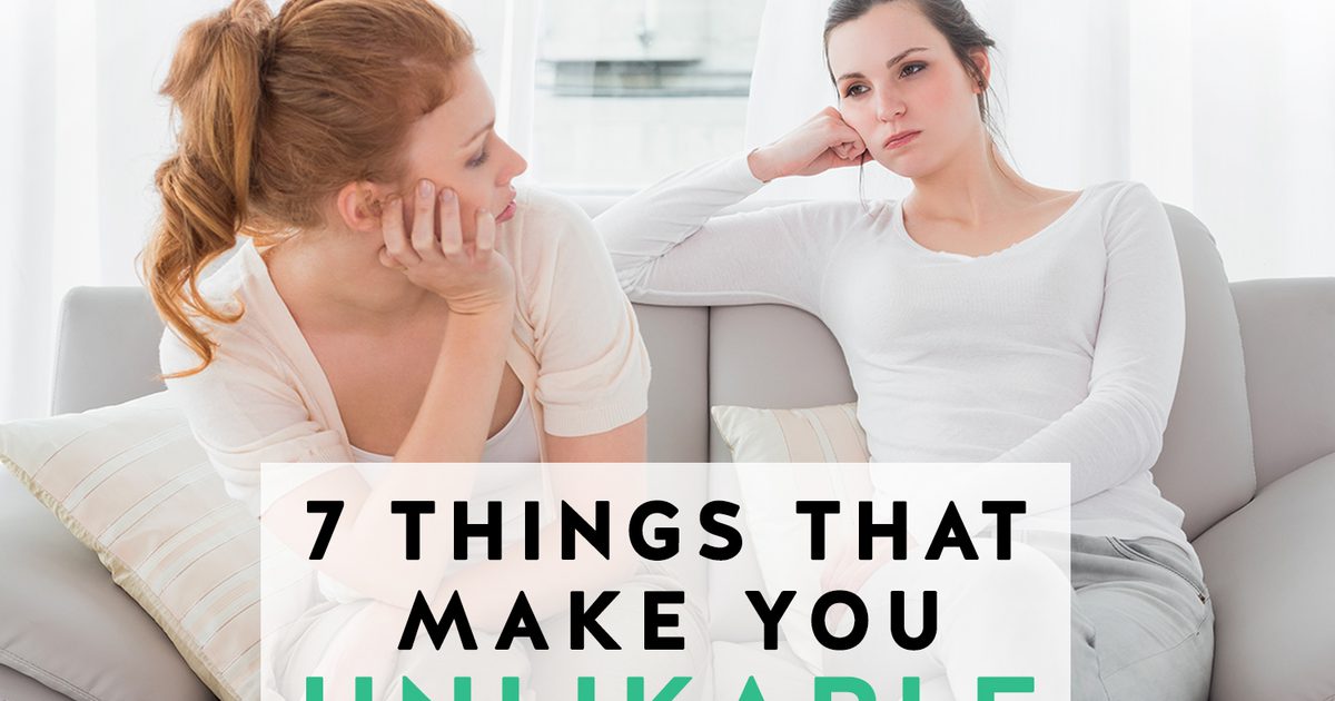 7 चीजें जो आपको असंभव बनाती हैं