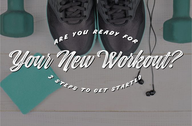 Är du redo för din nya träning? 3 steg för att komma igång