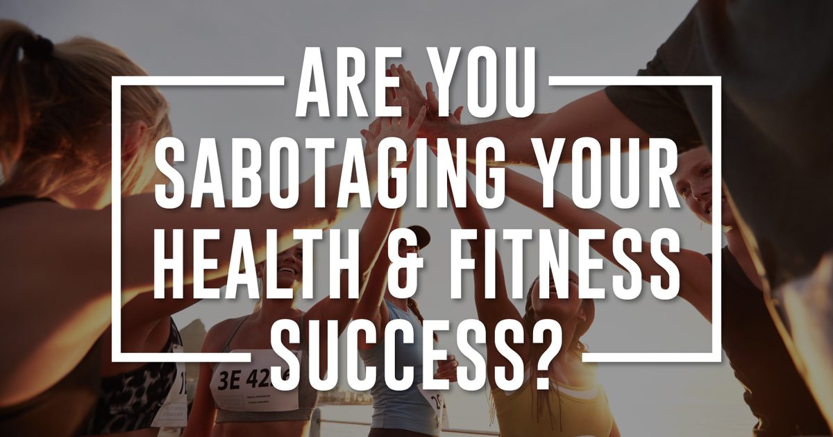 Ali ste sabotirali svoje zdravje in uspeh v fitnesu?