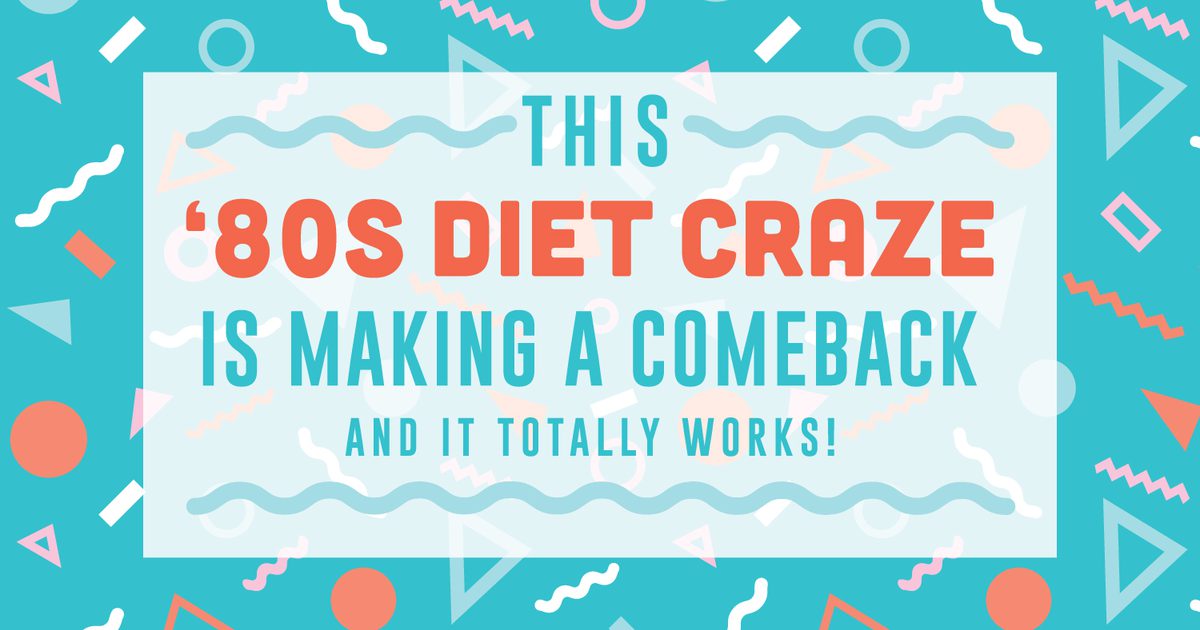 Diese Diät der 80er Jahre macht ein Comeback - und es funktioniert völlig!